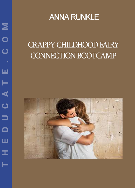 Anna Runkle - Crappy Childhood Fairy - Connection Bootcamp