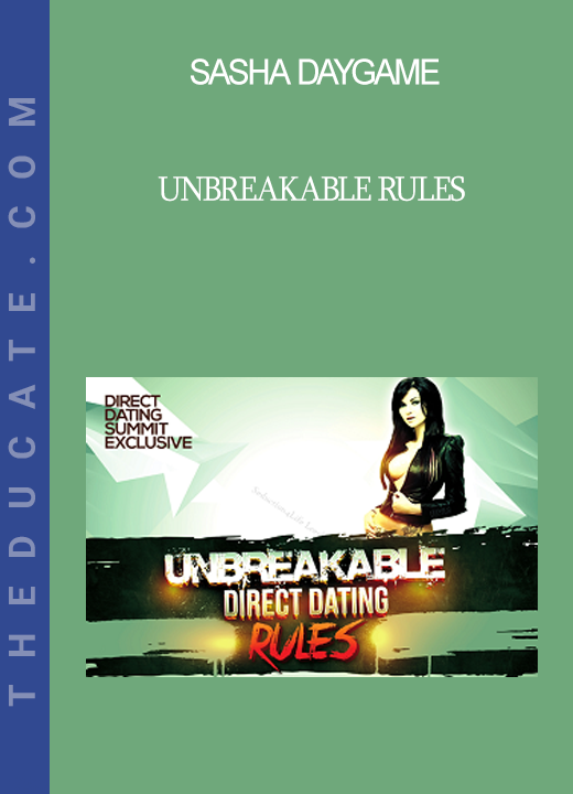 Sasha Daygame - UNBREAKABLE RULES