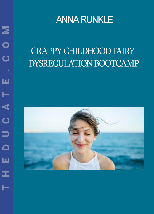 Anna Runkle - Crappy Childhood Fairy - Dysregulation Bootcamp