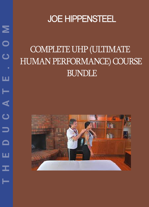 Joe Hippensteel - Complete UHP (Ultimate Human Performance) Course Bundle