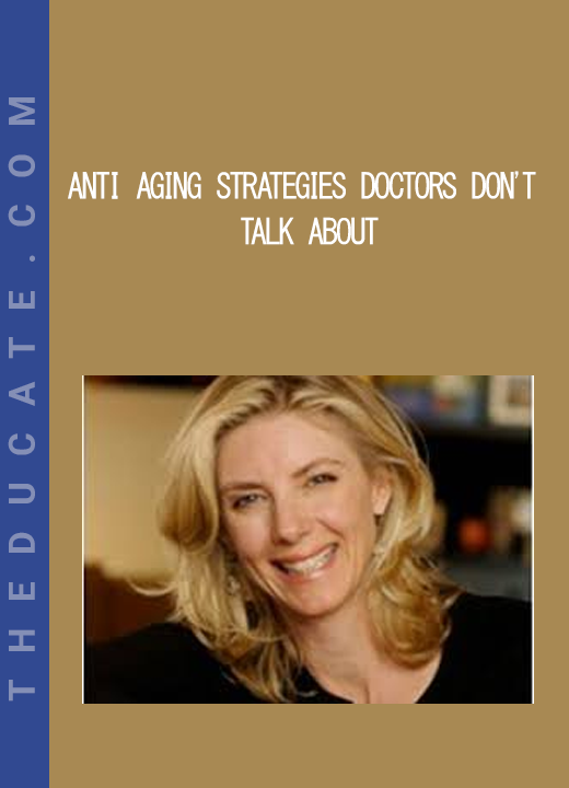 Anti Aging Strategies Doctors Don't Talk About