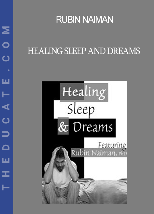 Rubin Naiman - Healing Sleep and Dreams