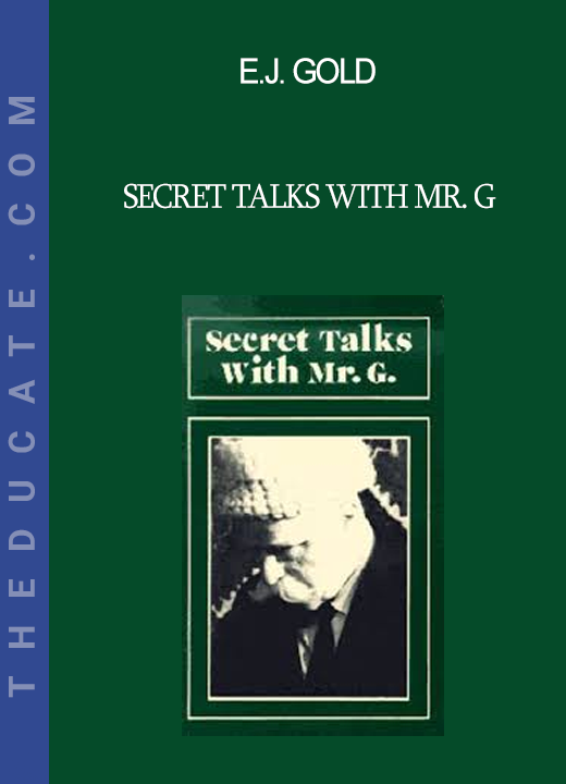 E.J. Gold - Secret Talks With Mr. G