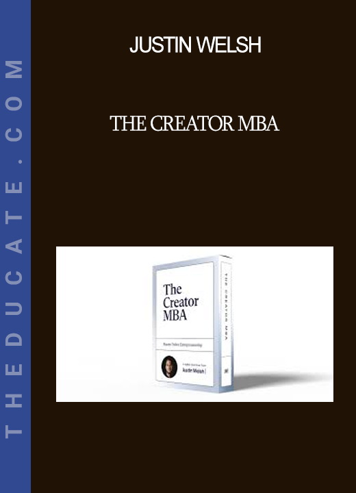 Justin Welsh - The Creator MBA