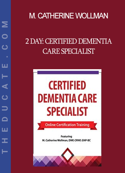 M. Catherine Wollman - 2 Day: Certified Dementia Care Specialist