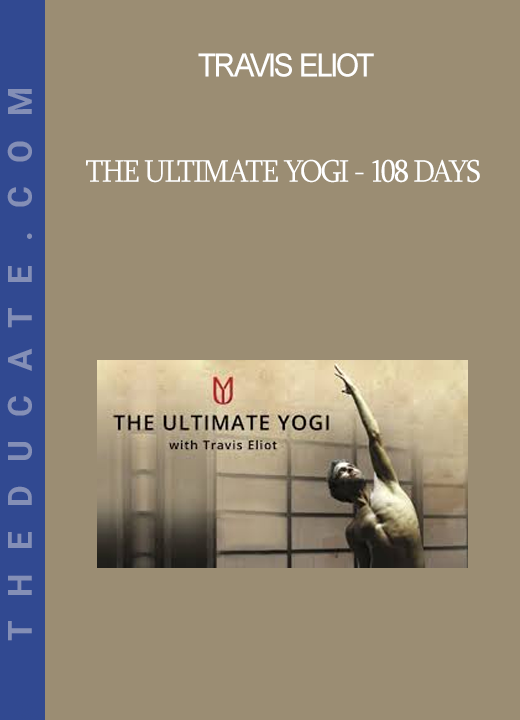 Travis Eliot - The Ultimate Yogi - 108 Days