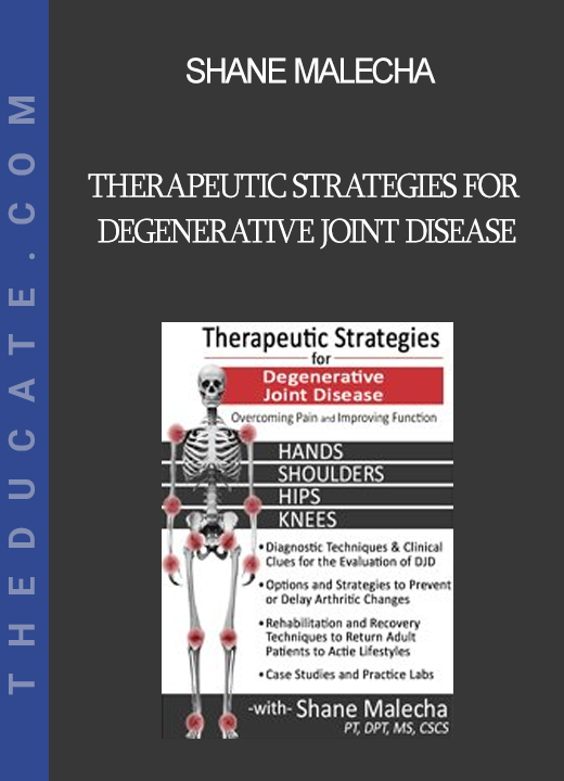 Shane Malecha - Therapeutic Strategies for Degenerative Joint Disease: Overcoming Pain and Improving Function