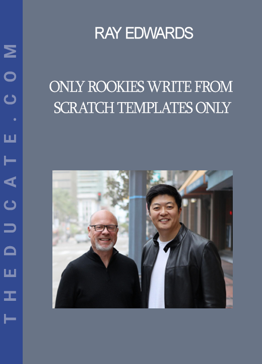 Ray Edwards - Only Rookies Write from Scratch Templates Only