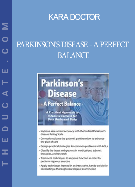 Kara Doctor - Parkinson's Disease - A Perfect Balance: A Practical Approach to Intensive Exercise for Both Brain and Body