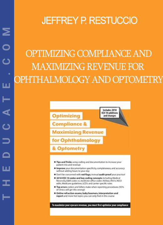 Jeffrey P. Restuccio - Optimizing Compliance and Maximizing Revenue for Ophthalmology and Optometry