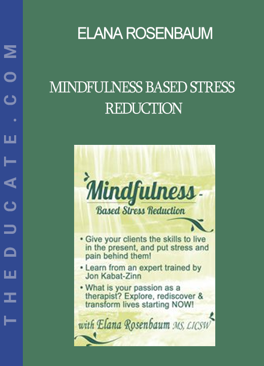 Elana Rosenbaum - Mindfulness Based Stress Reduction