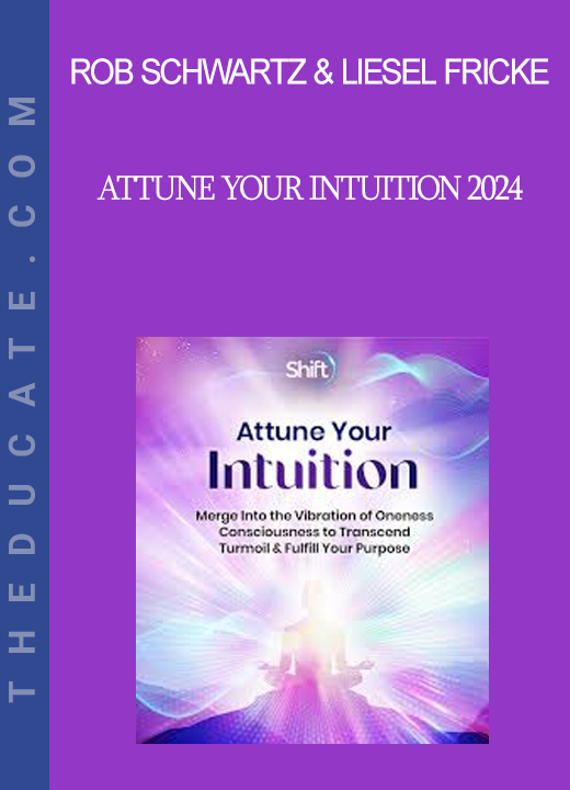 Rob Schwartz & Liesel Fricke - Attune Your Intuition 2024