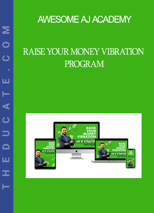 Awesome AJ Academy - RAISE YOUR MONEY VIBRATION PROGRAM