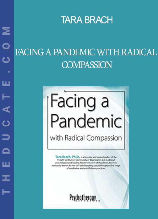 Tara Brach - Facing a Pandemic with Radical Compassion