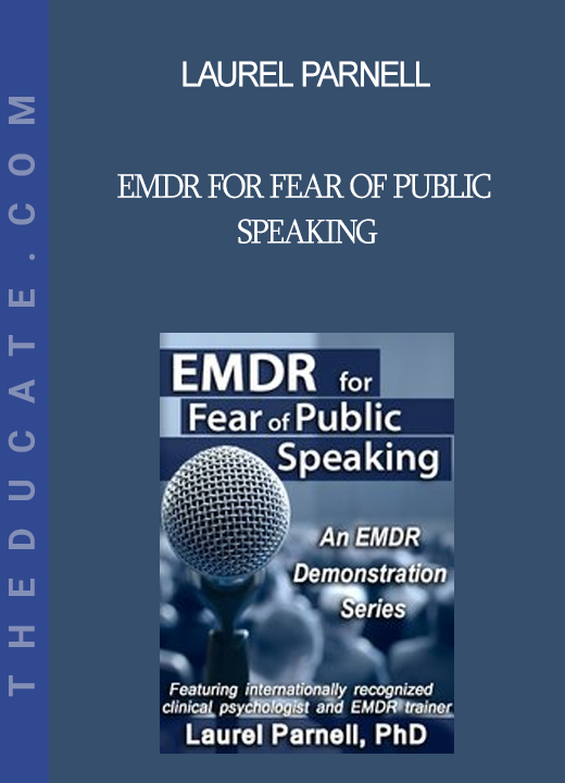 Laurel Parnell - EMDR for Fear of Public Speaking