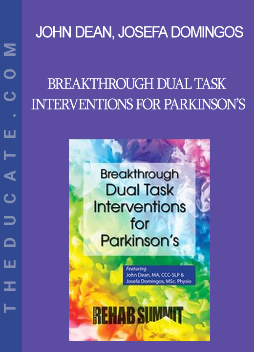 John Dean Josefa Domingos - Breakthrough Dual Task Interventions for Parkinson’s