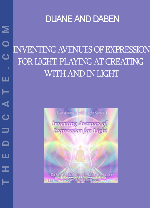 Duane and DaBen - Inventing Avenues of Expression for Light: Playing at Creating with and In Light