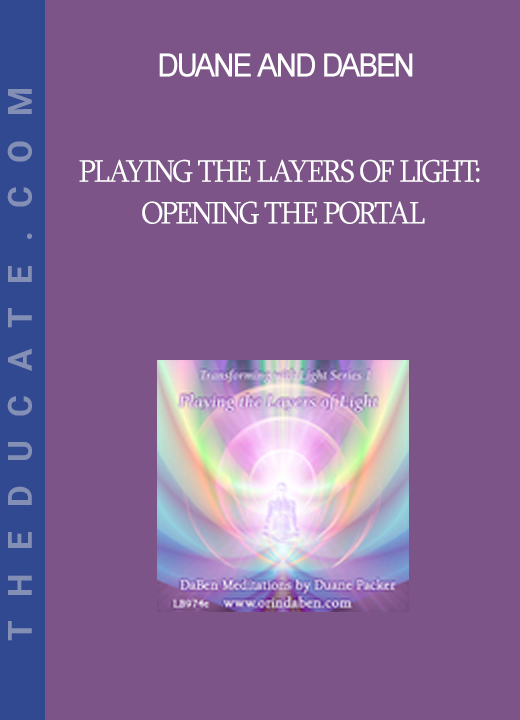 Duane and DaBen - Playing the Layers of Light: Opening the Portal