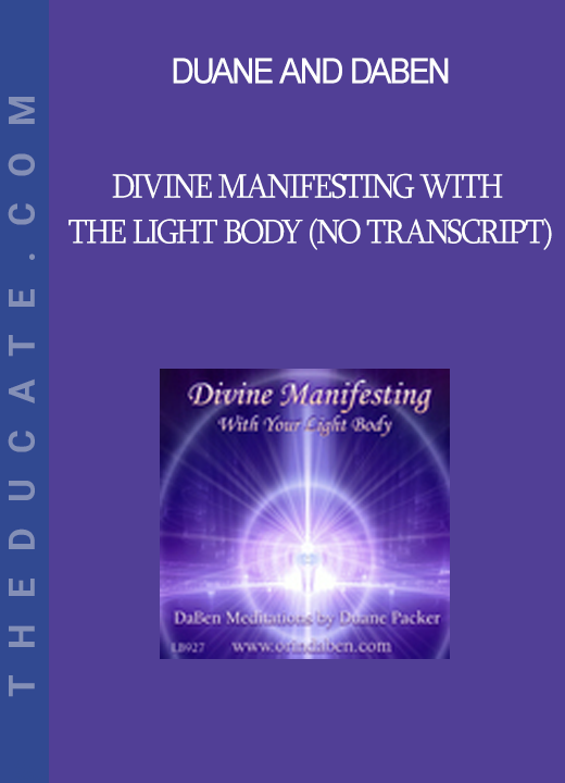 Duane and DaBen - Divine Manifesting with the Light Body (No Transcript)