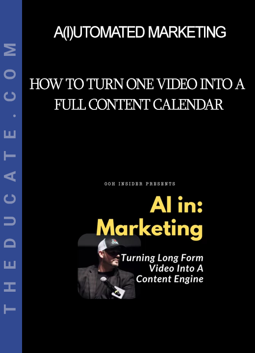 A(i)utomated Marketing - How To Turn One Video Into A Full Content Calendar