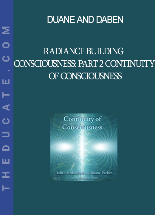 Duane and DaBen - Radiance Building Consciousness: Part 2 Continuity of Consciousness