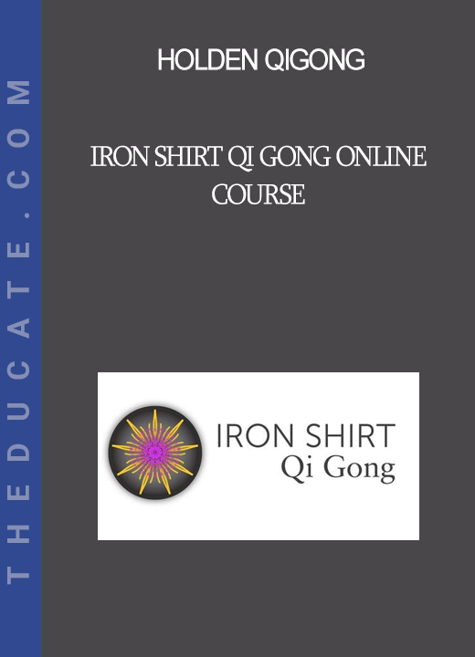 Holden QiGong - Iron Shirt Qi Gong Online Course