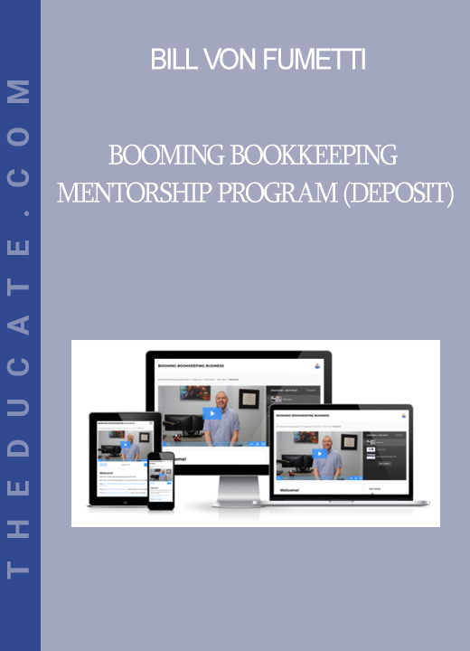 Bill Von Fumetti - Booming Bookkeeping Mentorship Program (Deposit)