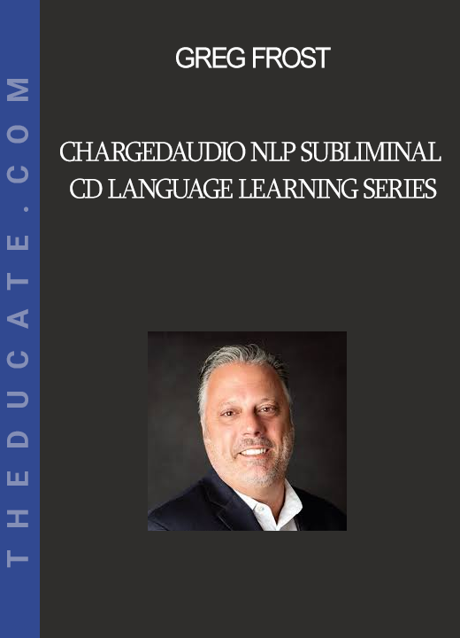 Greg Frost - Chargedaudio NLP Subliminal CD Language Learning Series