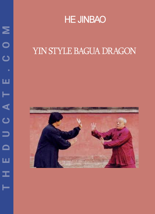 He Jinbao - Yin Style Bagua Dragon