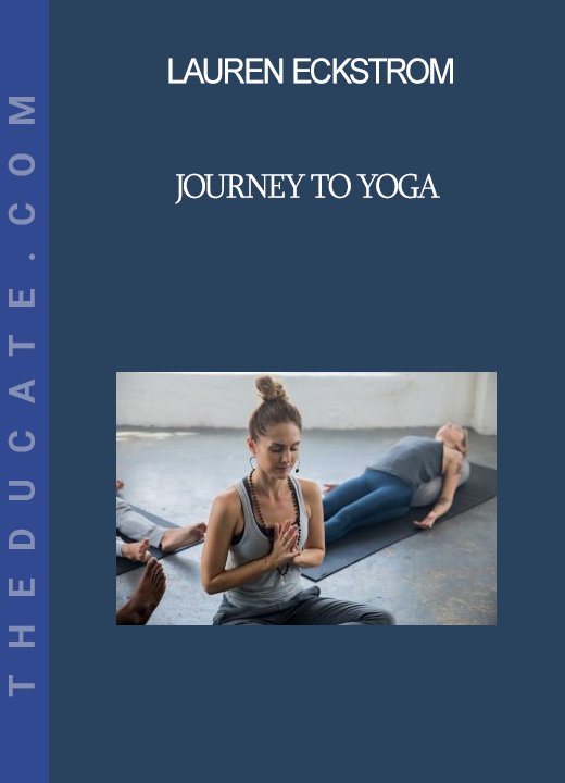 Lauren Eckstrom - Journey to Yoga