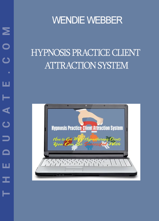 Wendie Webber - Hypnosis Practice Client Attraction System