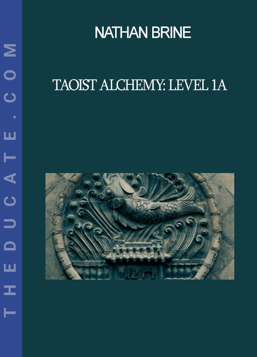 Nathan Brine - Taoist Alchemy: Level 1a