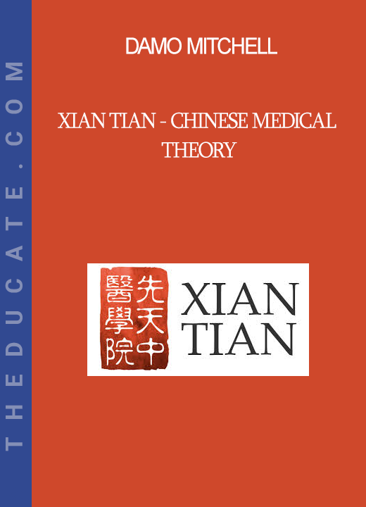 Damo Mitchell - Xian Tian - Chinese Medical Theory