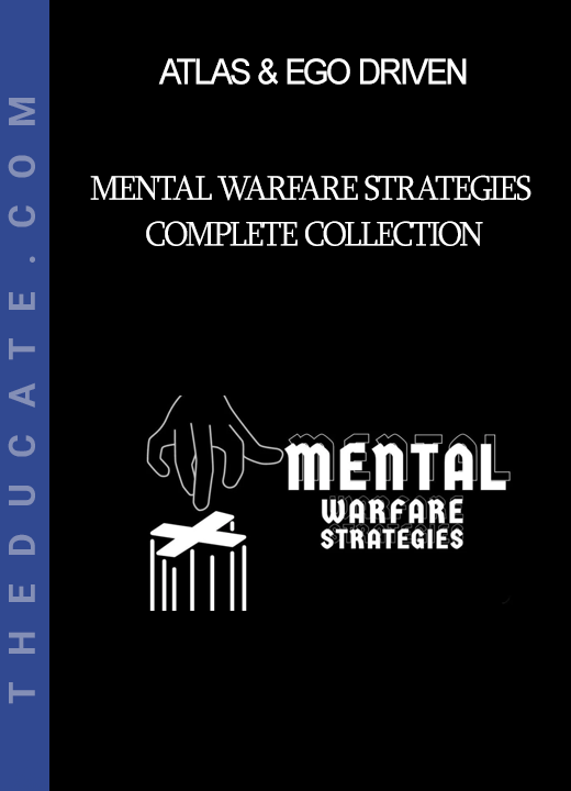 Atlas & Ego Driven - Mental Warfare Strategies Complete Collection