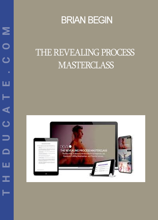 Brian Begin - The Revealing Process Masterclass