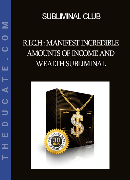 Subliminal Club - R.I.C.H.: Manifest Incredible Amounts of Income and Wealth Subliminal