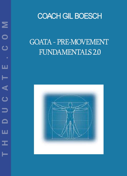 Coach Gil Boesch - GOATA - Pre-Movement Fundamentals 2.0