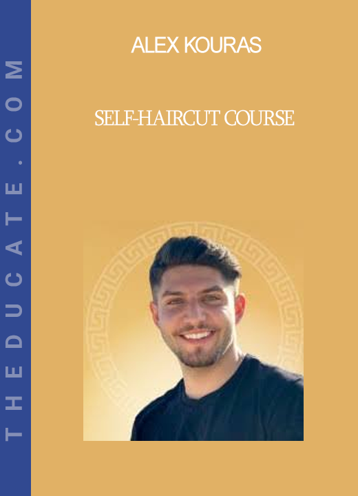 Alex Kouras - Self-Haircut Course