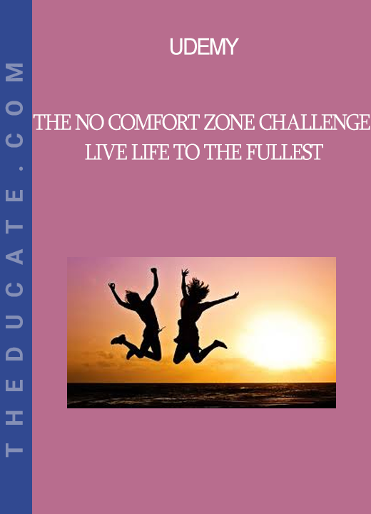 Udemy - The no comfort zone challenge: live life to the fullest