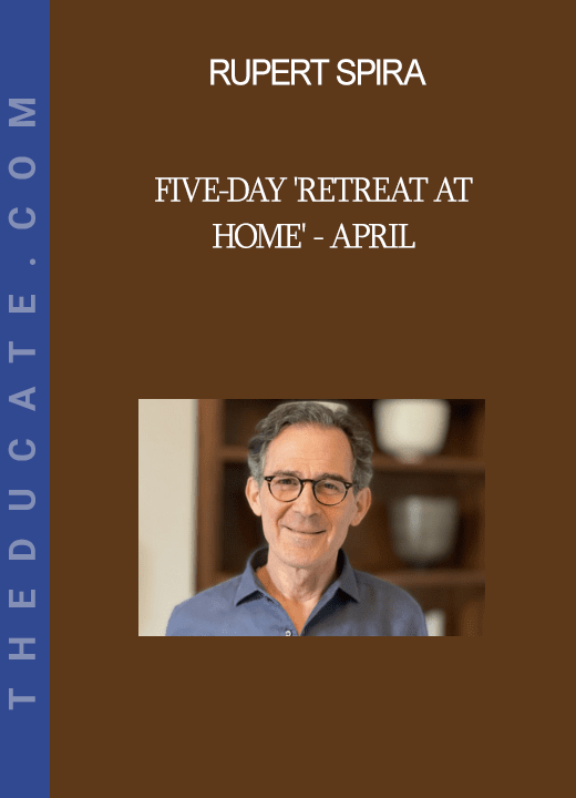 Rupert Spira - Five-Day 'Retreat at Home' - April