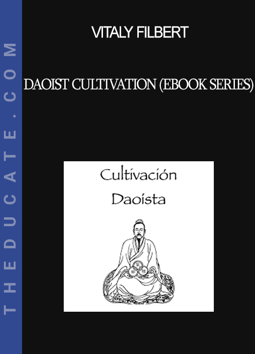 Vitaly Filbert - Daoist Cultivation (ebook series)