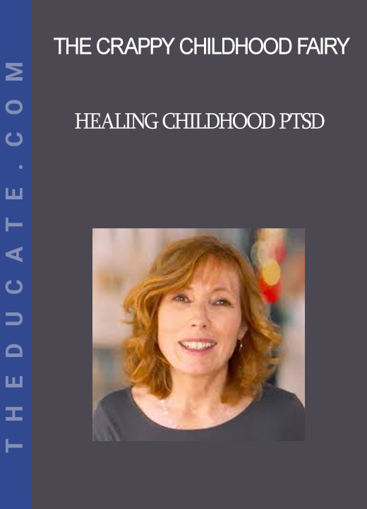 The Crappy Childhood Fairy - Healing Childhood PTSD