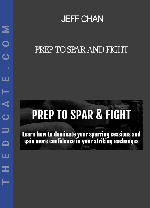 Jeff Chan - Prep to Spar and Fight