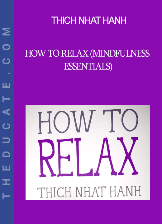 Thich Nhat Hanh - How to Relax (Mindfulness Essentials)