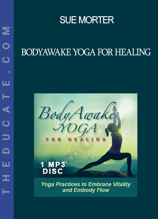 Sue Morter - BodyAwake Yoga for Healing