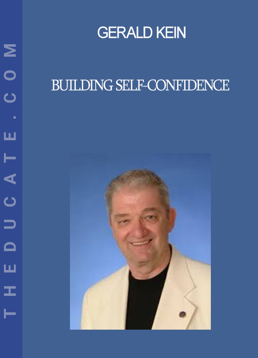 Gerald Kein - Building Self-Confidence