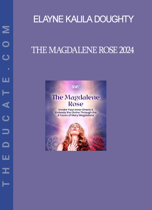 Elayne Kalila Doughty - The Magdalene Rose 2024