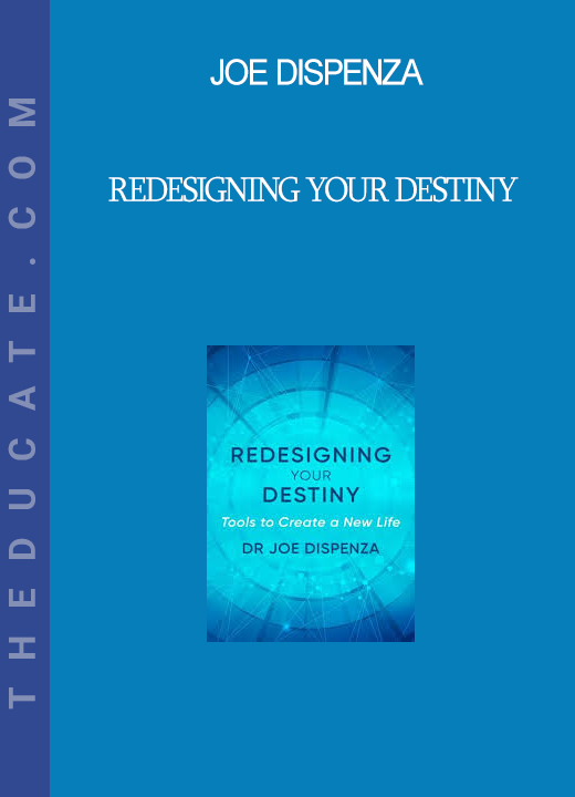 Joe Dispenza - Redesigning Your Destiny